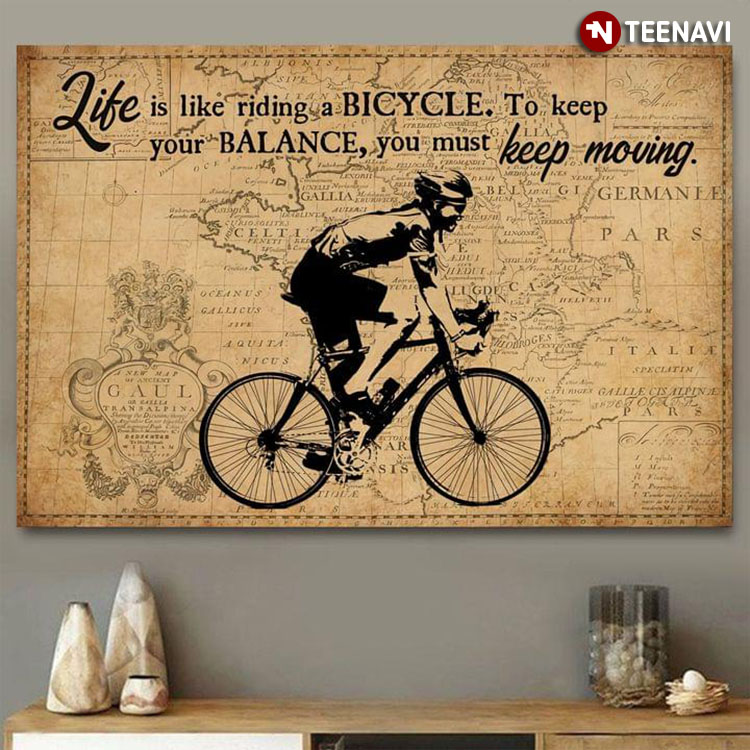 Vintage Map Theme Smiling Cyclist Life Is Like Riding A Bicycle To Keep Your Balance You Must Keep Moving