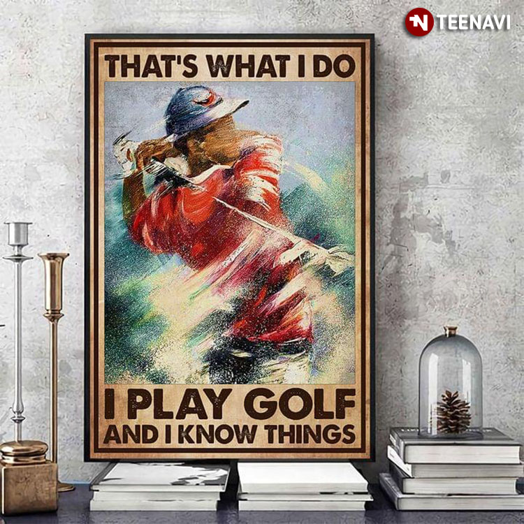 Vintage Golfer Painting That's What I Do I Play Golf And I Know Things