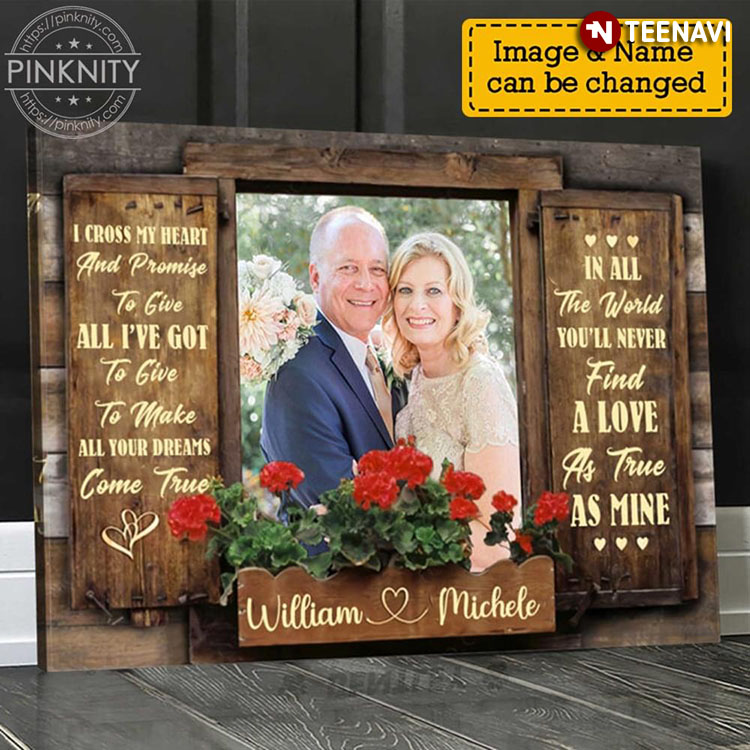 Personalized Name & Photo Barn Window Frame I Cross My Heart And Promise To Give And I've Got To Give To Make All Your Dreams Come True