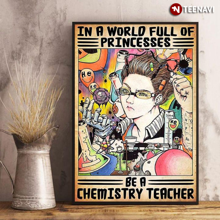 Vintage In A World Full Of Princesses Be A Chemistry Teacher