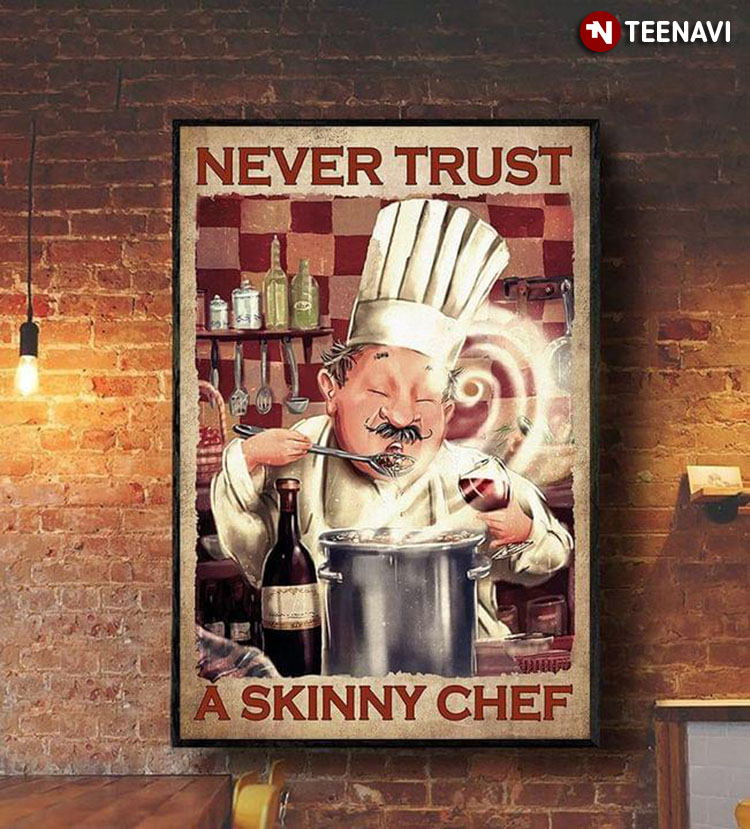 Vintage Chef With Red Wine Glass Tasting Food Never Trust A Skinny Chef