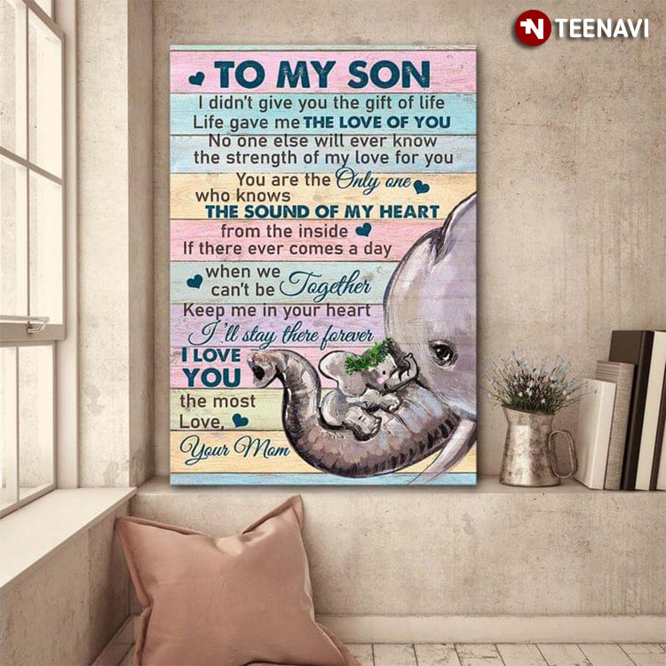 Vintage Elephant Mom & Baby To My Son I Didn’t Give You The Gift Of Life Life Gave Me The Love Of You