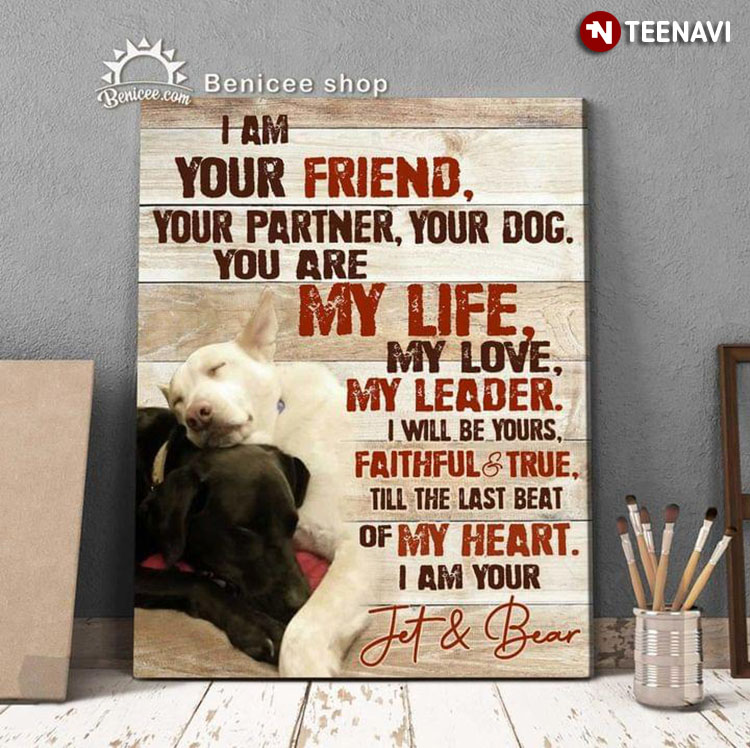 Personalized Name Sleeping Dogs I Am Your Friend Your Partner Your Dog You Are My Life