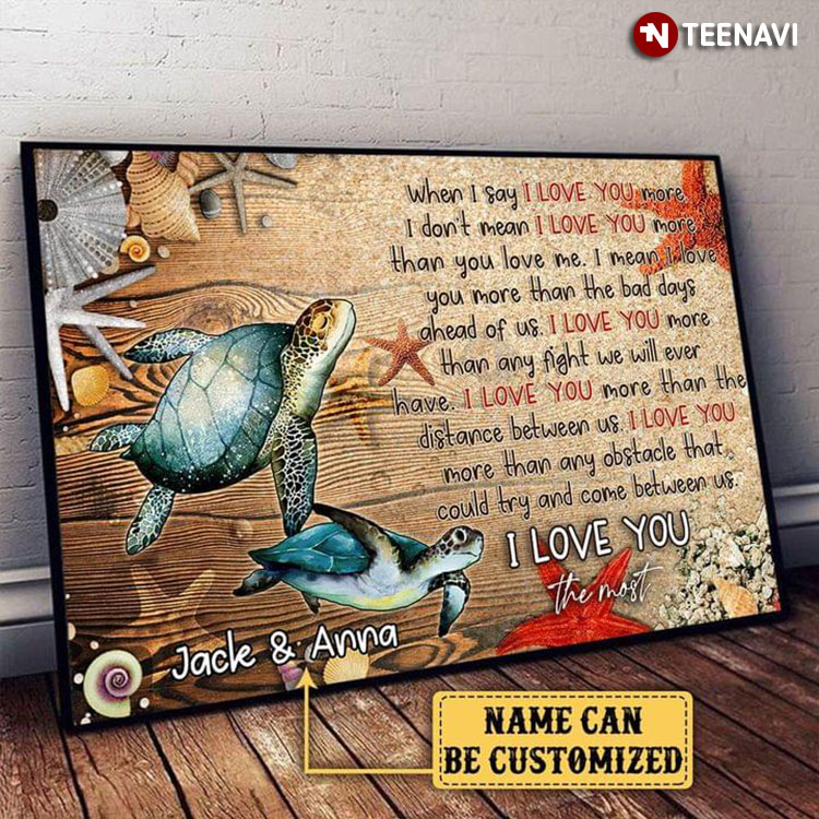 Personalized Name Sea Turtle Couple Swimming Underwater When I Say I Love You More, I Don’t Mean I Love You More Than You Love Me