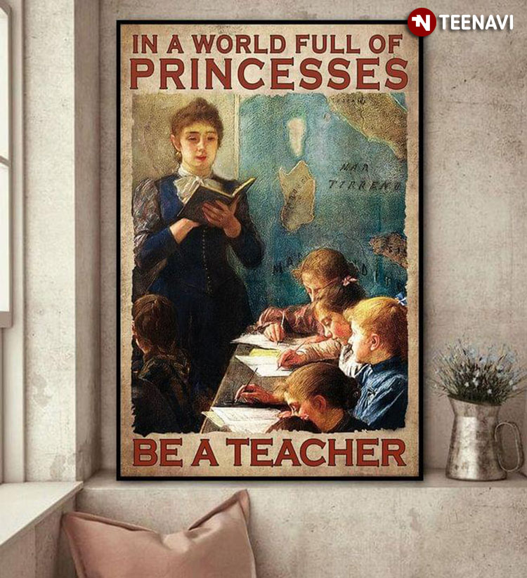 Vintage Teacher And Students In A World Full Of Princesses Be A Teacher