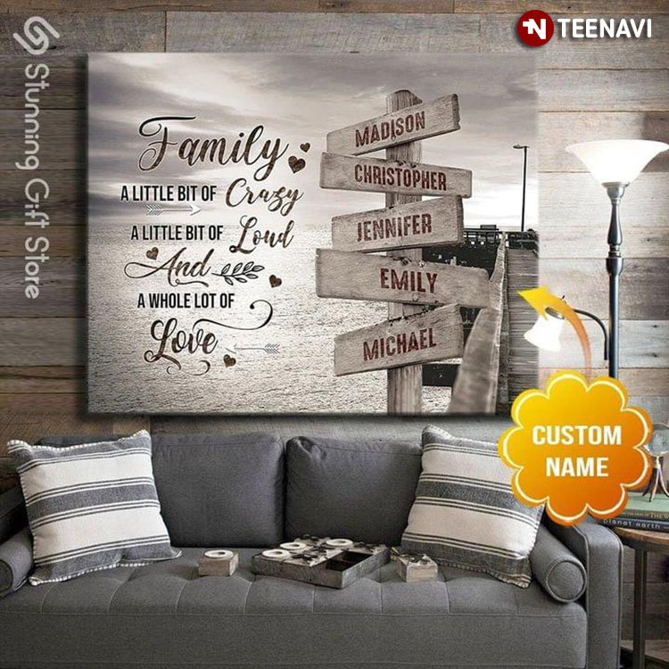 Personalized Name Wooden Sign Post Family A Little Bit Of Crazy A Little Bit Of Loud And A Whole Lot Of Love