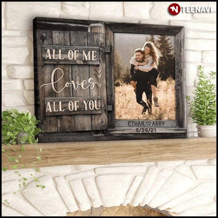 Personalized Name, Date & Photo Barn Window Frame All Of Me Loves All Of You