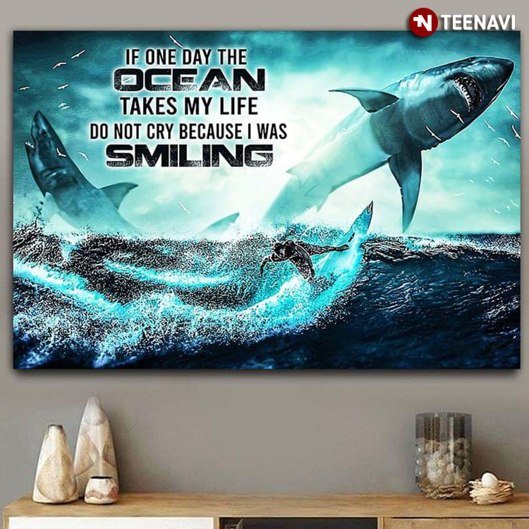 Vintage Sharks & Surfer If One Day The Ocean Takes My Life Do Not Cry Because I Was Smiling
