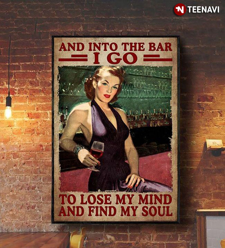 Vintage Sexy Girl With Red Cheeks Enjoying Red Wine And Into The Bar I Go To Lose My Mind And Find My Soul