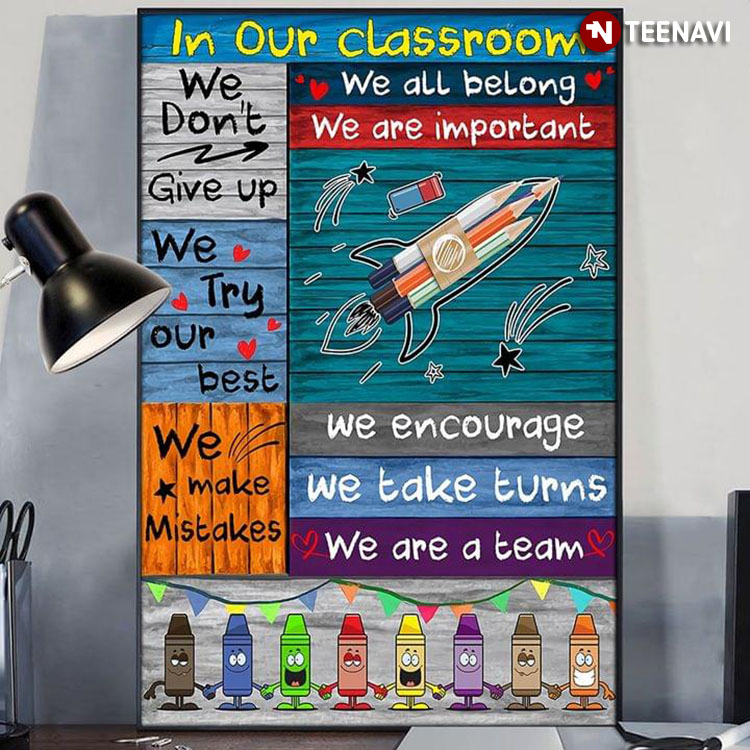 Colorful In Our Classroom We Don't Give Up We Try Our Best We Make Mistakes