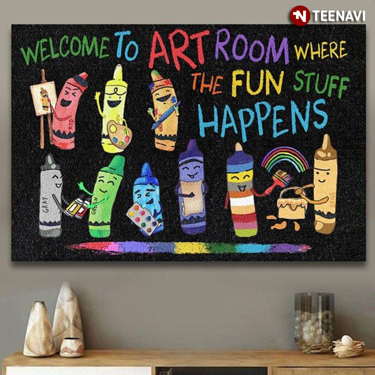 Colorful Crayons Welcome To Art Room Where The Fun Stuff Happens