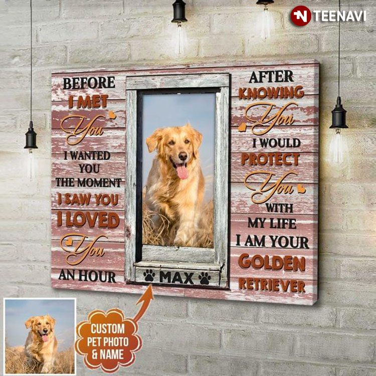 Personalized Name & Photo Golden Retriever Before I Met You I Wanted You The Moment I Saw You I Loved You