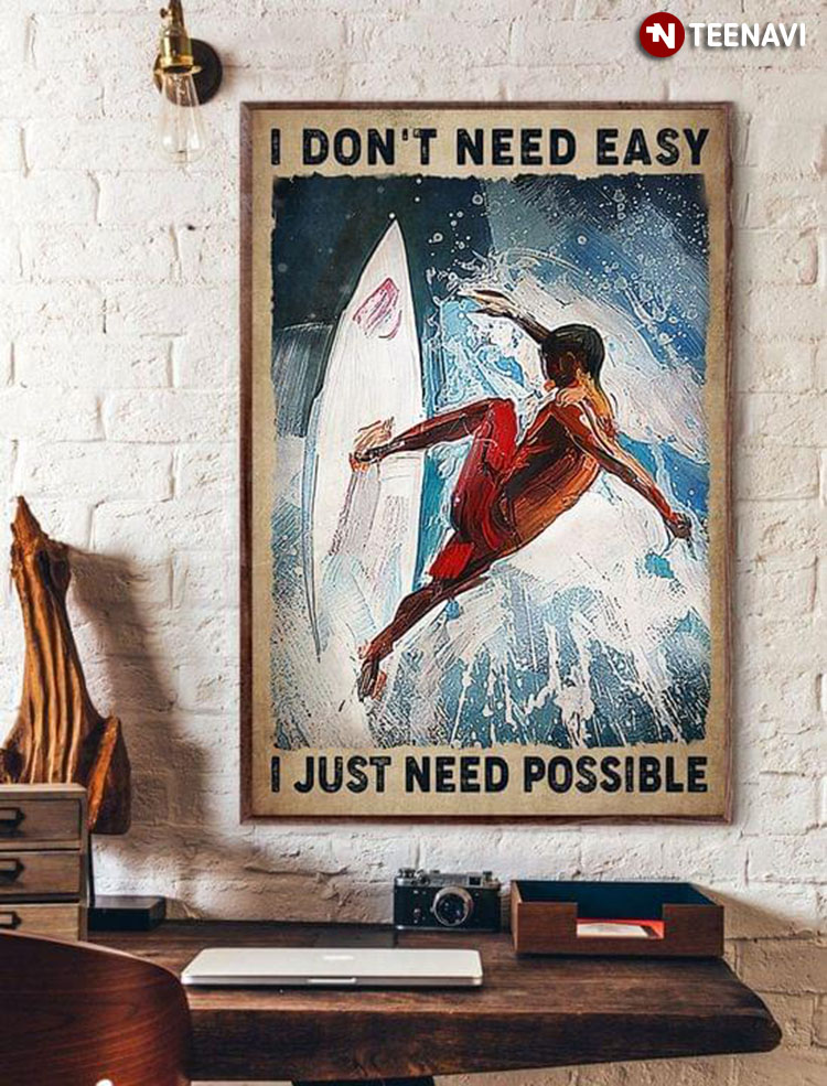 Vintage Surfer Surfing I Don't Need Easy I Just Need Possible