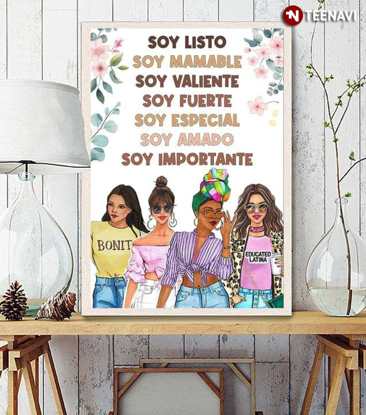 Floral Latin Girls Soy Listo Soy Mamable Soy Valiente Soy Fuerte Soy Especial Soy Amado Soy Importante