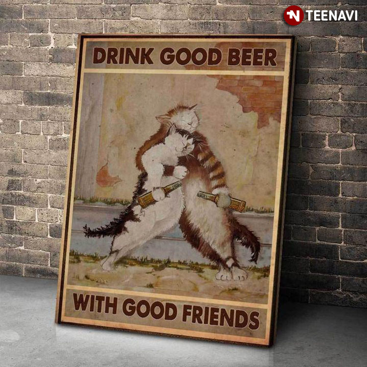 Vintage Drunk Cats Drink Good Beer With Good Friends
