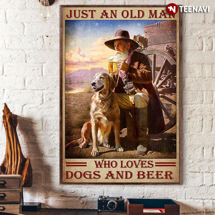 Vintage Old Man With Beer Mug & Dog Just An Old Man Who Loves Dogs And Beer