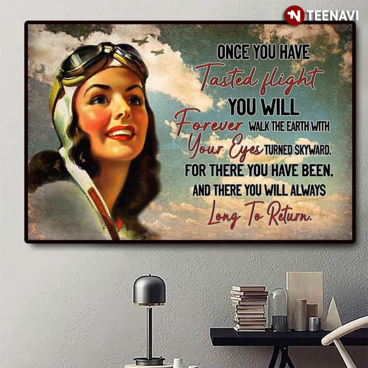 Vintage Smiling Female Pilot Once You Have Tasted Flight You Will Forever Walk The Earth With Your Eyes Turned Skyward