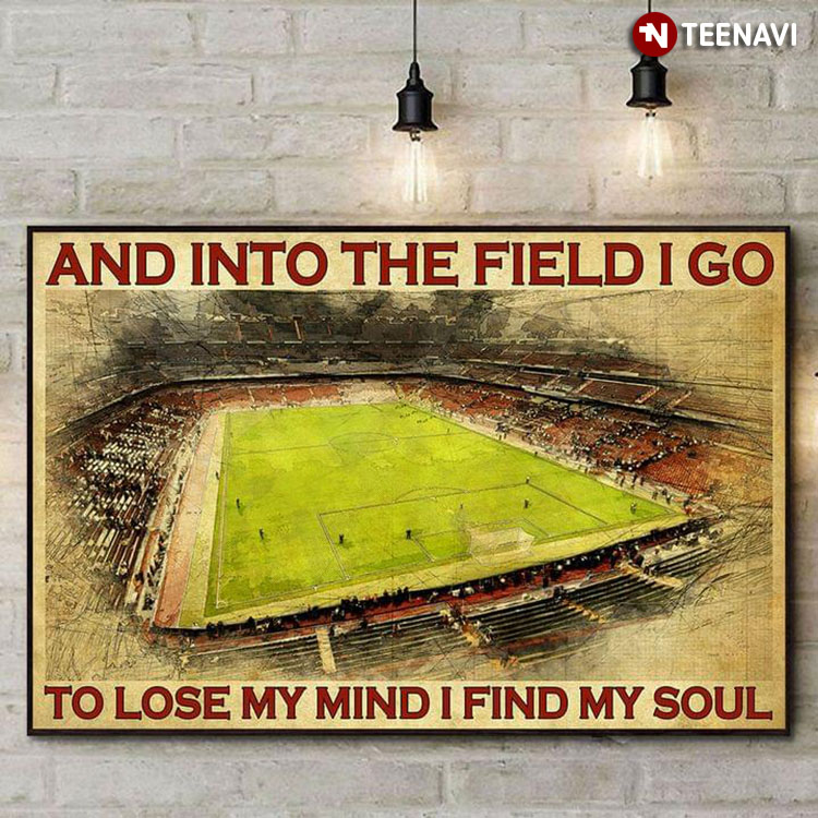 Vintage Soccer Stadium And Into The Field I Go To Lose My Mind I Find My Soul