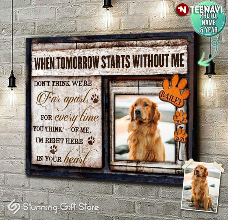 Personalized Photo, Name & Year Golden Retriever Dog With Paw Prints When Tomorrow Starts Without Me Don't Think We're Far Apart