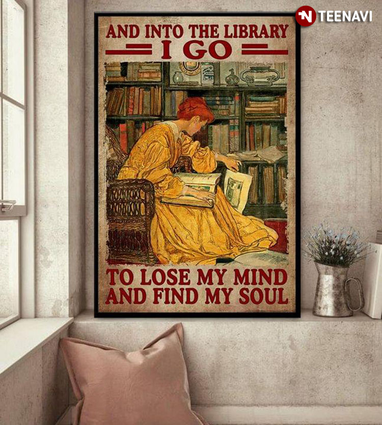 Vintage Woman In Yellow Dress Reading Book And Into The Library I Go To Lose My Mind And Find My Soul