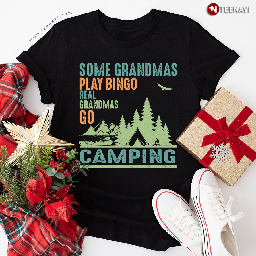 Some Grandpas Play Bingo Real Grandpas Go Camping T-Shirt