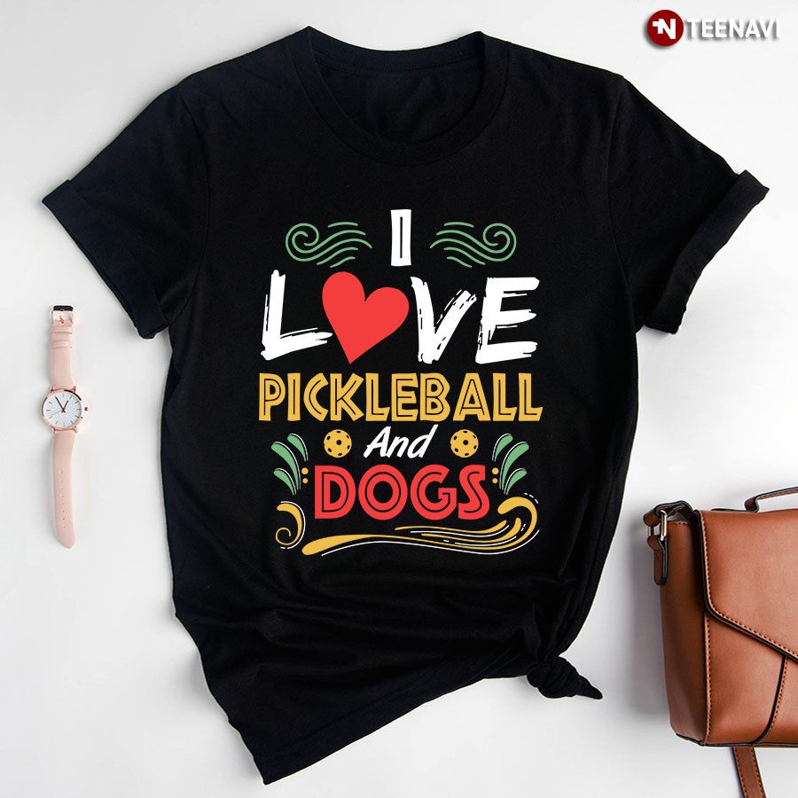 I Love Pickleball And Dogs T-Shirt