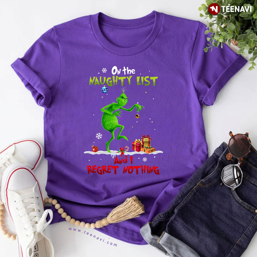 Grinch On The Naughty List And I Regret Nothing for Christmas T-Shirt