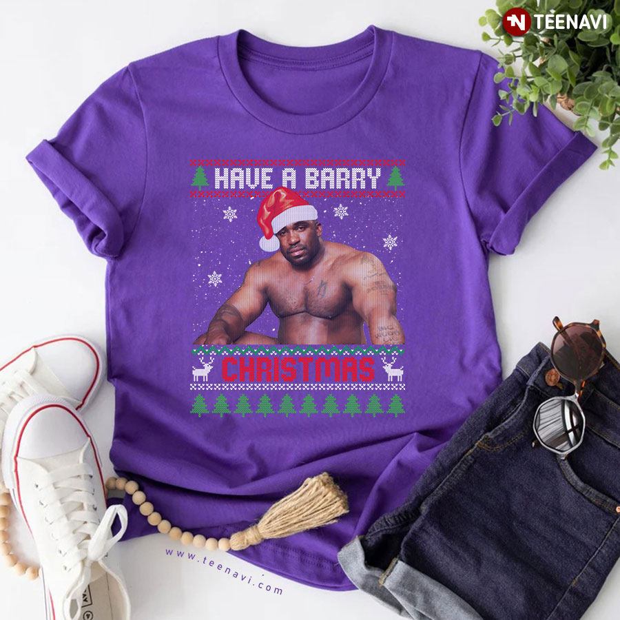 Have A Barry Christmas – Barry Wood Ugly Christmas T-Shirt