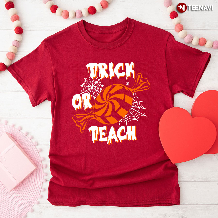 Halloween Candy and Spider Web Trick or Teach Gift for Teacher T-Shirt