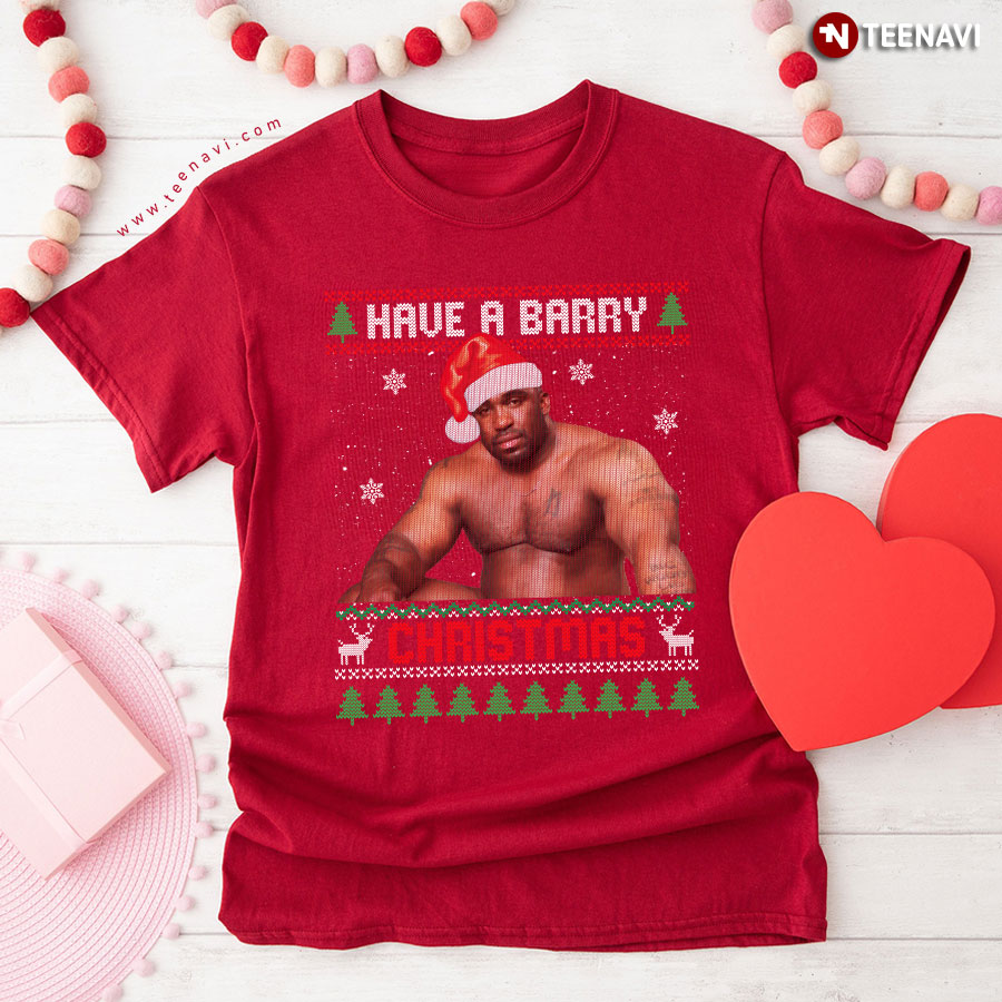 Have A Barry Christmas – Barry Wood Ugly Christmas T-Shirt