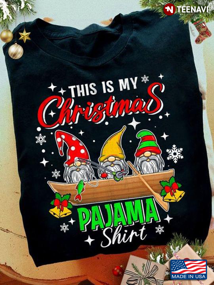 This Is My Christmas Pajama  Shirt Funny Gnomes Going Fishing