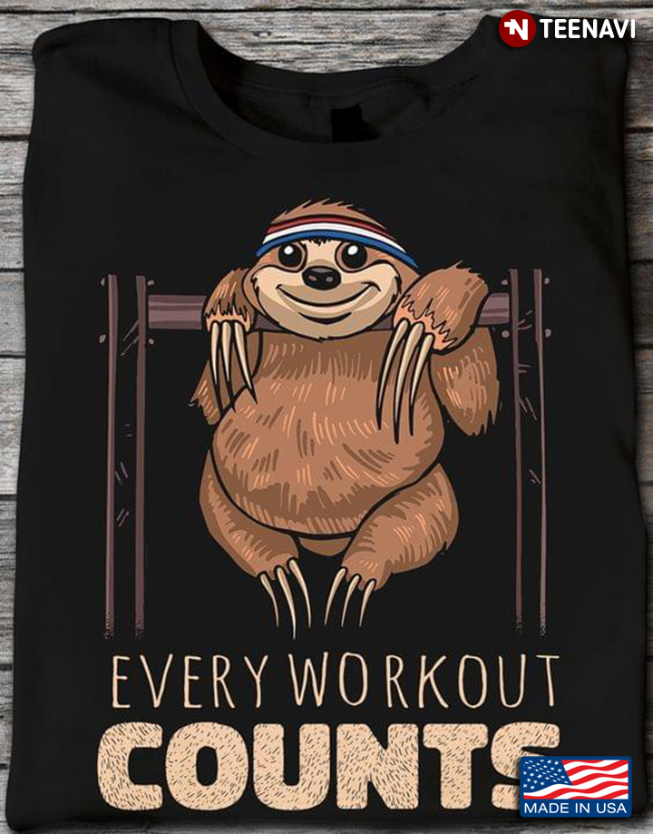 Every Workout Counts Funny Sloth For Workout Lover