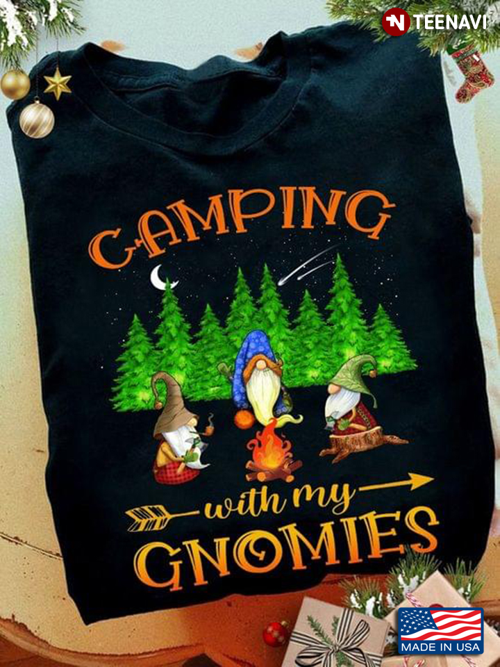 Camping With My Gnomies Campfire For Caming Lover