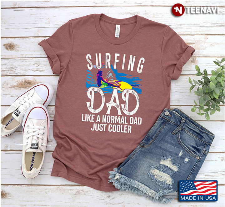 Surfing Dad Like A Normal Dad Just Cooler  For Surfing Lover Gift For Dad