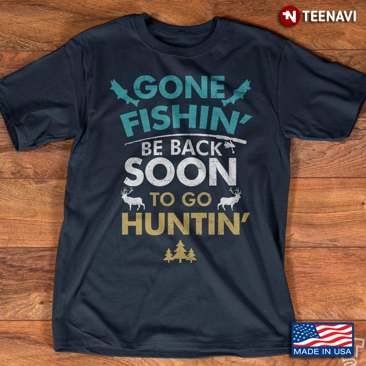 Deer Gone Fishing Be Back Soon To Go Hunting For Hunting Lover