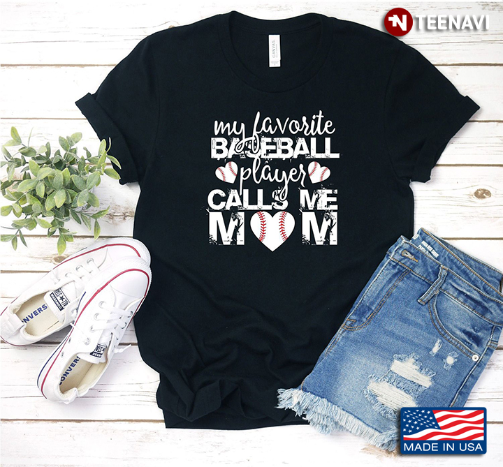 My Favorite Baseball Player  Calls Me  Mom For  Mom Lover Mothers Day  Baseball Lover