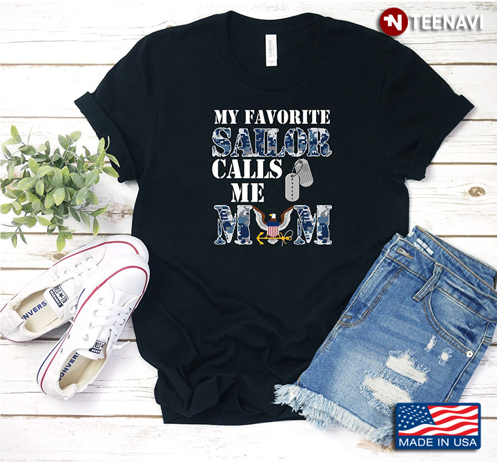 My Favorite Sailor  Calls Me Mom For Mom Lover Mothers Day