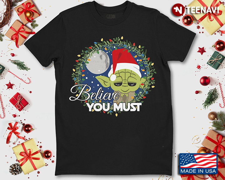 Believe You Must  Funny Baby Yoda Christmas