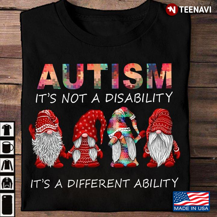 Autism It's Not A Disability It's A Different Ability Gnomes