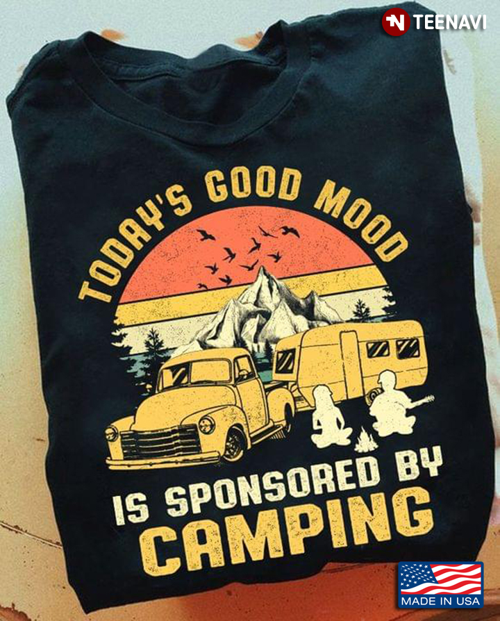 Today’s Good Mood Is Sponsored By Camping Vintage For Camping Lover