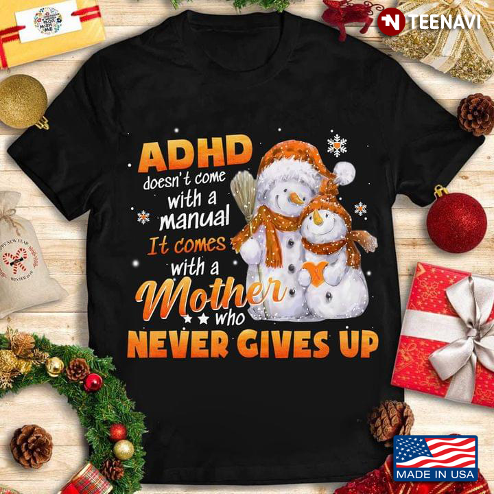 Christmas ADHD Doesn’t Come With A Manual It Comes With A Mother  Who Never Gives Up