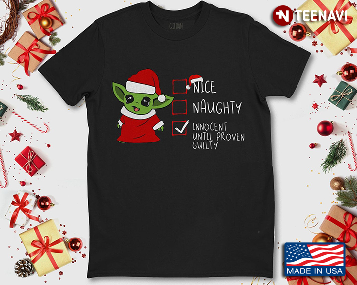 Christmas List Nice Naughty Innocent Until Proven Guilty Funny Baby Yoda