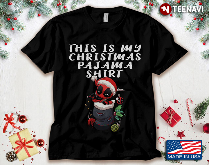 This Is My Christmas Pajama Shirt Deadpool Merry Christmas