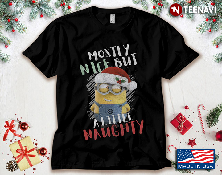 Mostly Nice But A Little Naughty Funny Minion Santa Claus Merry Christmas