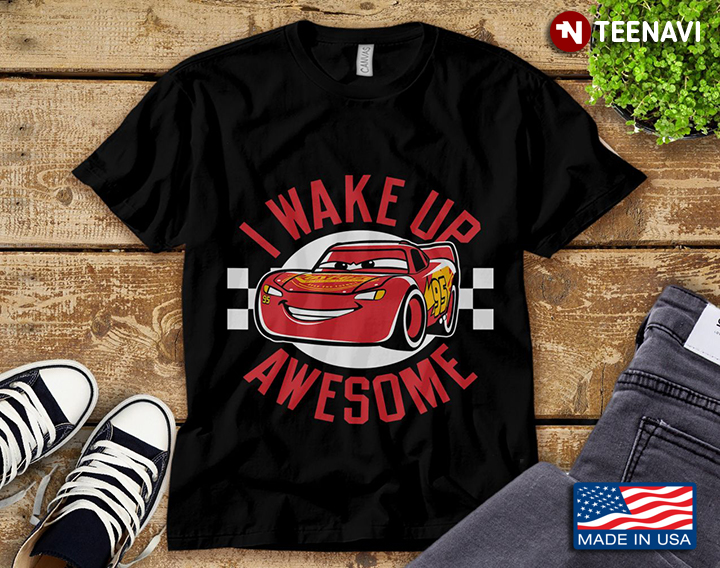Disney Lightning McQueen  I Wake Up Awesome For Cartoon Lover