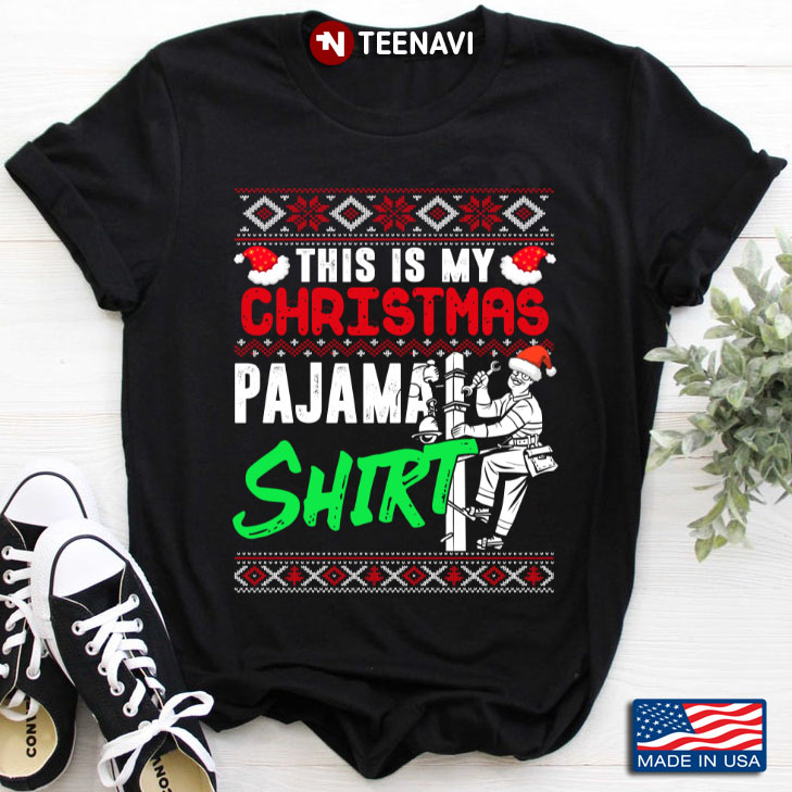 This Is My  Christmas Pajama Shirt Funny Lineman Claus Christmas Gifts