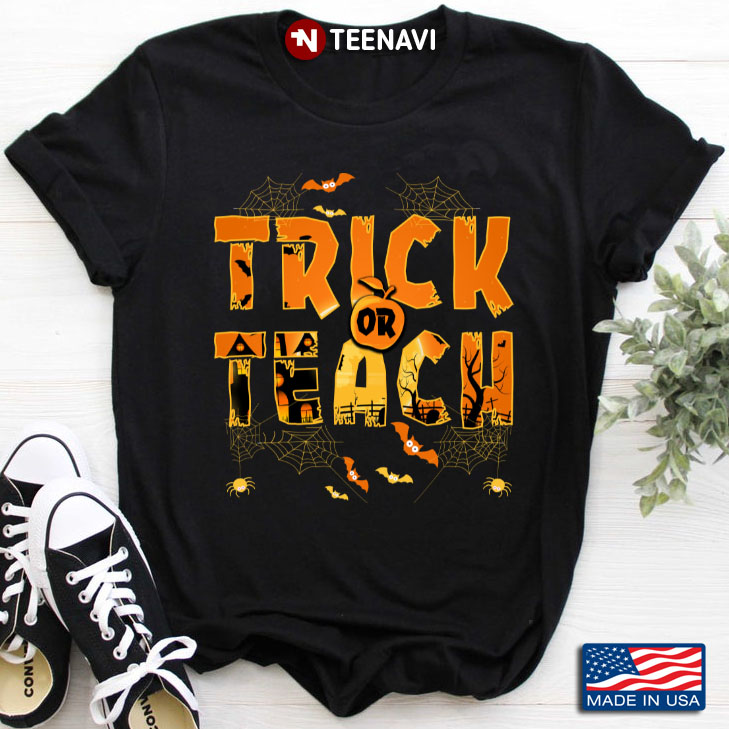 Trick Or Teach Funny Halloween For Teaching Lover