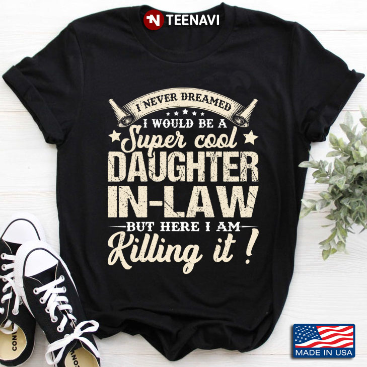 I Never Dreamed I Would Be A Super Cool Daughter In Law But Here I Am Killing It 2