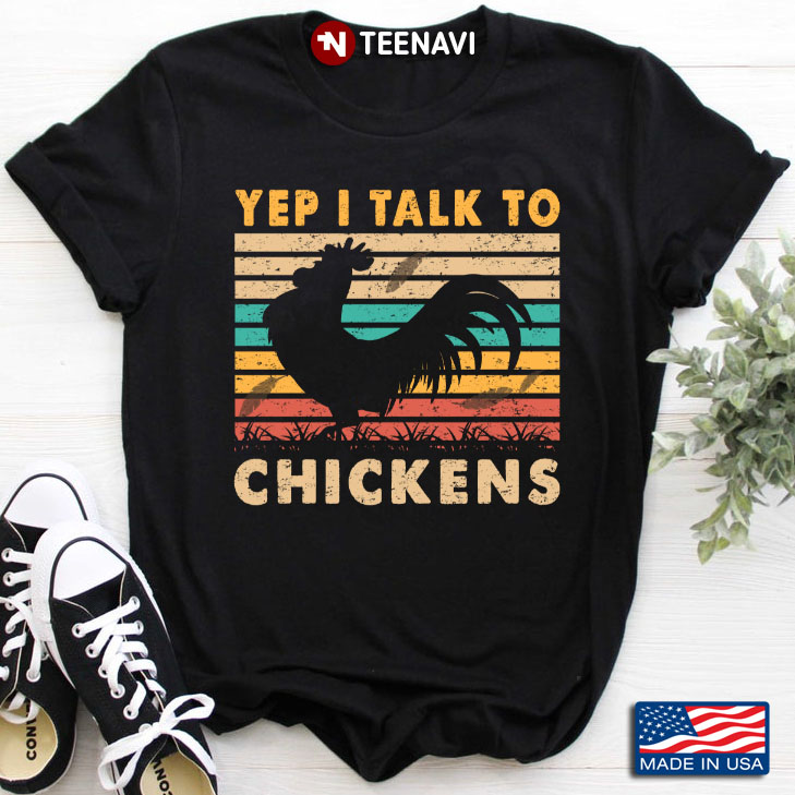 Yep I Talk To Chickens Funny Chicken For Chicken Lover Vintage