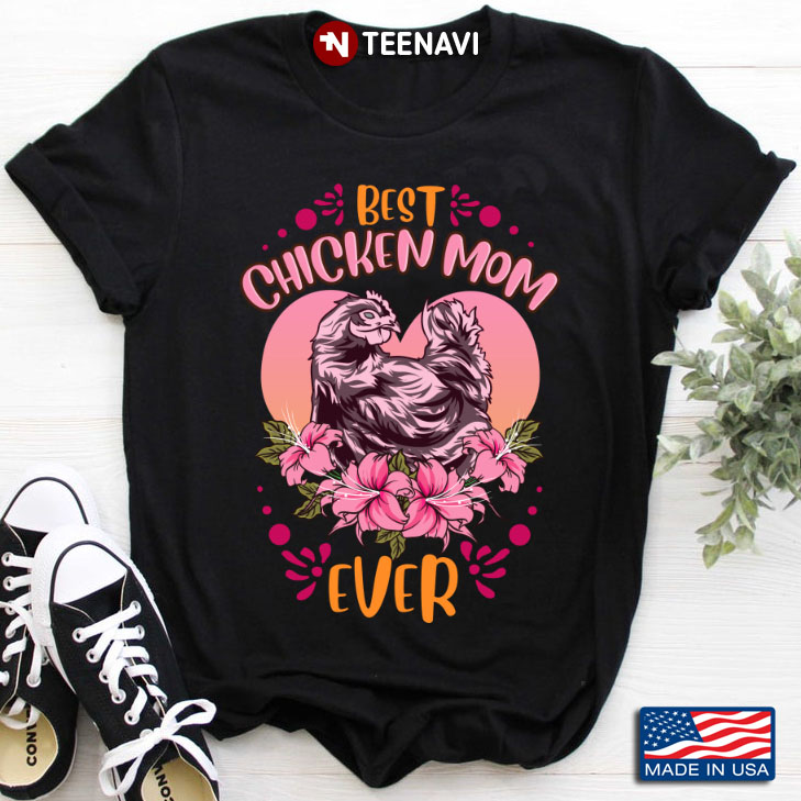 Best Chicken Mom  Ever Funny Chicken For Chicken Lover
